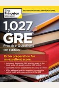 1,027 Gre Practice Questions, 5th Edition: Gre Prep For An Excellent Score