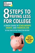 8 Steps to Paying Less for College: A Crash Course in Scholarships, Grants, and Financial Aid