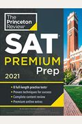 Princeton Review Sat Premium Prep, 2021: 8 Practice Tests + Review & Techniques + Online Tools