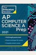 Princeton Review Ap Computer Science A Prep, 2021: 4 Practice Tests + Complete Content Review + Strategies & Techniques (College Test Preparation)