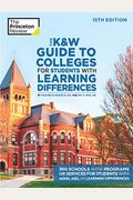 The K&w Guide to Colleges for Students with Learning Differences, 15th Edition: 325+ Schools with Programs or Services for Students with Adhd, Asd, or
