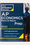 Princeton Review Ap Economics Micro & Macro Prep, 2022: 4 Practice Tests + Complete Content Review + Strategies & Techniques