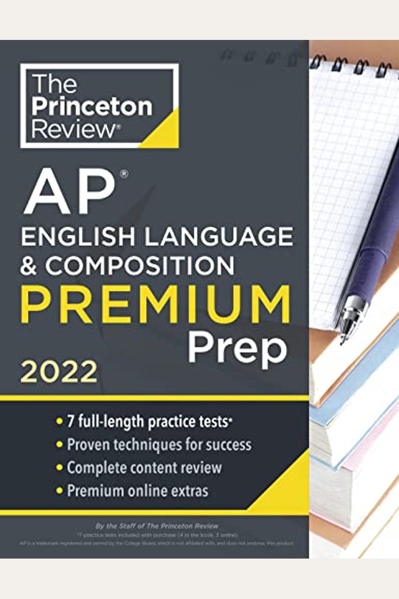 Princeton Review Ap English Language & Composition Premium Prep, 2022: 7 Practice Tests + Complete Content Review + Strategies & Techniques
