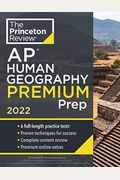 Princeton Review Ap Human Geography Premium Prep, 2022: 6 Practice Tests + Complete Content Review + Strategies & Techniques