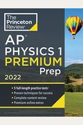 Princeton Review Ap Physics 1 Premium Prep, 2022: 5 Practice Tests + Complete Content Review + Strategies & Techniques
