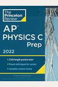 Princeton Review AP Physics C Prep, 2022: Practice Tests + Complete Content Review + Strategies & Techniques