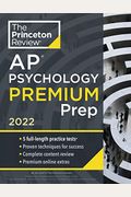 Princeton Review AP Psychology Premium Prep, 2022: 5 Practice Tests + Complete Content Review + Strategies & Techniques