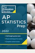 Princeton Review Ap Statistics Prep, 2022: 4 Practice Tests + Complete Content Review + Strategies & Techniques