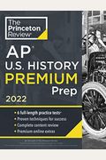 Princeton Review AP U.S. History Premium Prep, 2022: 6 Practice Tests + Complete Content Review + Strategies & Techniques