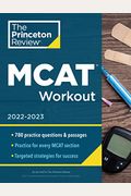 Mcat Workout, 2022-2023: 780 Practice Questions & Passages For Mcat Scoring Success