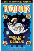 Puzzlooies! Space Cats To The Rescue: A Solve-The-Story Puzzle Adventure