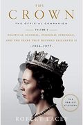 The Crown: The Official Companion, Volume 2: Political Scandal, Personal Struggle, And The Years That Defined Elizabeth Ii (1956-1977)