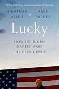 Lucky: How Joe Biden Barely Won The Presidency