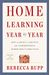 Home Learning Year By Year, Revised And Updated: How To Design A Creative And Comprehensive Homeschool Curriculum