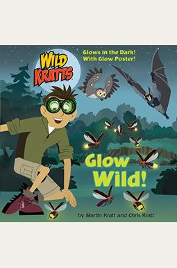 Glow Wild! (Wild Kratts) Glow Wild! (Wild Kratts)