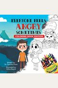 Everyone Feels Angry Sometimes: Coloring Book Edition