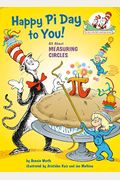 Happy Pi Day To You! (Cat In The Hat's Learning Library)