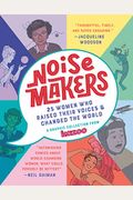 Noisemakers: 25 Women Who Raised Their Voices & Changed The World - A Graphic Collection From Kazoo