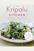 The Kripalu Kitchen: Nourishing Food For Body And Soul: A Cookbook