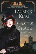Castle Shade: A Novel of Suspense Featuring Mary Russell and Sherlock Holmes