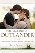 The Making Of Outlander: The Series: The Official Guide To Seasons Three & Four