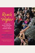 Reach Higher: An Inspiring Photo Celebration of First Lady Michelle Obama