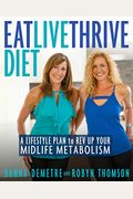 Eat, Live, Thrive Diet: A Lifestyle Plan To Rev Up Your Midlife Metabolism