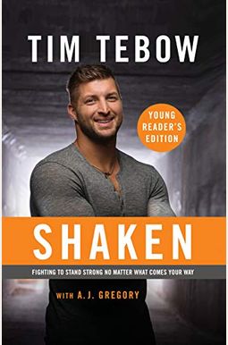 Shaken: Young Reader's Edition: Fighting To Stand Strong No Matter What Comes Your Way Shaken: Young Reader's Edition: Fighting To Stand Strong No Matter What Comes Your Way
