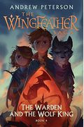 The Warden And The Wolf King (Wingfeather Saga)