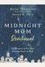 Midnight Mom Devotional: 365 Prayers To Put Your Momma Heart To Rest