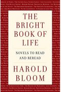 The Bright Book Of Life: Novels To Read And Reread