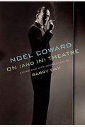 NoëL Coward On (And In) Theatre