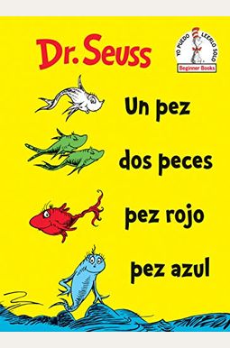 Un Pez Dos Peces Pez Rojo Pez Azul (One Fish Two Fish Red Fish Blue Fish Spanish Edition) Un Pez Dos Peces Pez Rojo Pez Azul (One Fish Two Fish Red Fish Blue Fish Spanish Edition)