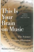 This Is Your Brain On Music: The Science Of A Human Obsession