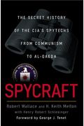 Spycraft: The Secret History Of The Cia's Spytechs From Communism To Al-Qaeda