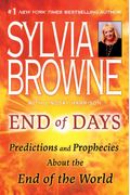 End Of Days: Predictions And Prophecies About The End Of The World