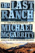 The Last Ranch: A Novel Of The New American West