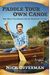 Paddle Your Own Canoe: One Man's Fundamentals For Delicious Living