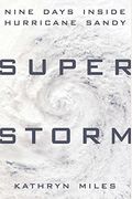 Superstorm: Nine Days Inside Hurricane Sandy