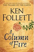 A Column Of Fire: A Novel (Kingsbridge)