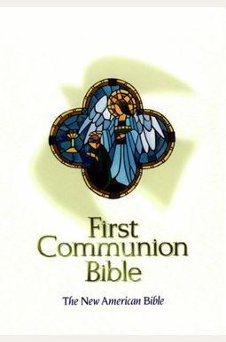 First Communion Bible-NABRE First Communion Bible-NABRE
