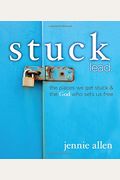 Stuck Bible Study Leader's Guide: The Places We Get Stuck And The God Who Sets Us Free