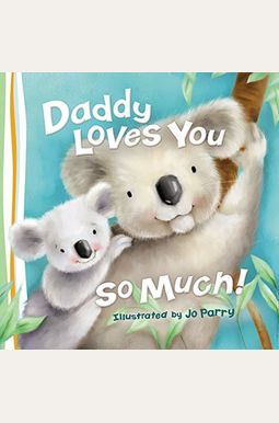 Daddy Loves You So Much Daddy Loves You So Much