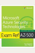 Exam Ref Az-500 Microsoft Azure Security Technologies