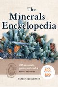 The Minerals Encyclopedia: 700 Minerals, Gems And Rocks