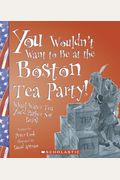 You Wouldn't Want to Be at the Boston Tea Party!: Wharf Water Tea, You'd Rather Not Drink