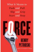 Force: What It Means To Push And Pull, Slip And Grip, Start And Stop