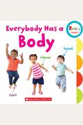 Everybody Has A Body (Rookie Toddler)