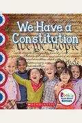 We Have A Constitution (Rookie Read-About Civics)