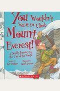 You Wouldn't Want To Climb Mount Everest! (You Wouldn't Want To... History Of The World)